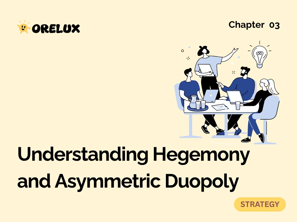 Chapter 03 — Understanding Hegemony and Asymmetric Duopoly