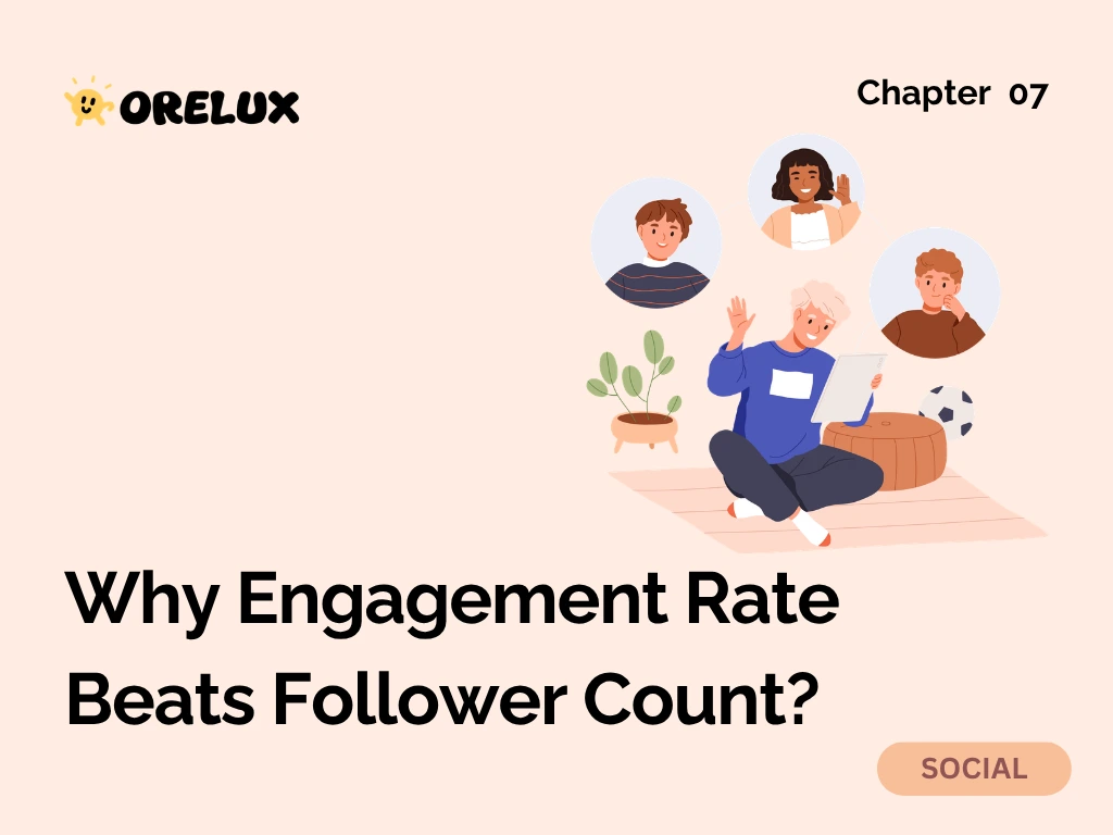 Chapter 07 — Why Engagement Rate Beats Follower Count?