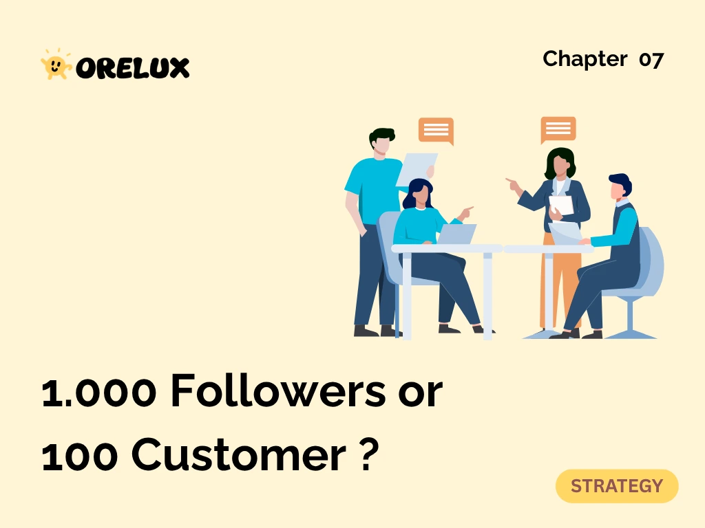 Chapter 07 — 1,000 Followers or 100 Customers?