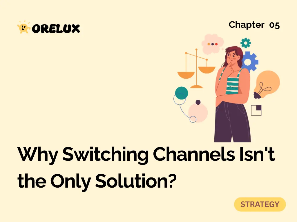 Chapter 05 — Why Switching Channels Isn't the Only Solution?